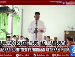 Haul ke-64 Syekh Ma’sum Tambusai: Bupati Tegaskan Komitmen Pembinaan Generasi Muda