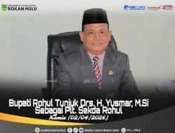Bupati Rokan Hulu Tunjuk Yusmar sebagai Plt Sekda, Pastikan Stabilitas Birokrasi Terjaga
