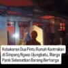 Kebakaran Dua Pintu Rumah Kontrakan di Simpang Ngaso Ujungbatu, Warga Panik Selamatkan Barang Berharga